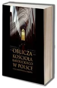 Oblicza Kościoła Katolickiego w Polsce. 1050. rocznica Chrztu - Religia i religioznawstwo - miniaturka - grafika 1