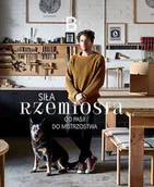 Albumy o  sztuce - Siła Rzemiosła Od Pasji Do Mistrzostwa Magda Świć,paweł Rafa - miniaturka - grafika 1