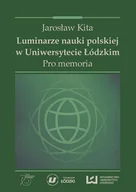 Felietony i reportaże - Luminarze nauki polskiej w Uniwersytecie Łódzkim. Pro memoria - miniaturka - grafika 1