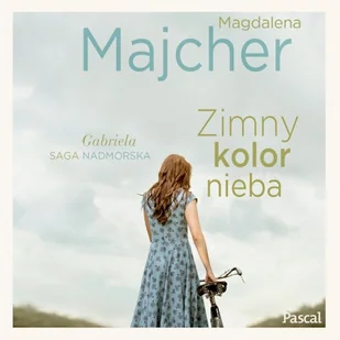 Zimny kolor nieba. Saga Nadmorska 2 Majcher Magdalena - Audiobooki - literatura popularnonaukowa - miniaturka - grafika 1