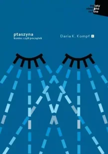 Ptaszyna. Koniec czyli początek - Daria K. Kompf - Poezja - miniaturka - grafika 1