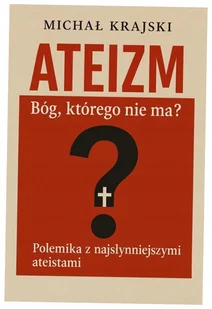 Ateizm. Bóg którego nie ma - Michał Krajski - książka - Religia i religioznawstwo - miniaturka - grafika 1