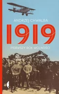 Historia Polski - Andrzej Chwalba 1919 Pierwszy rok wolności - miniaturka - grafika 1