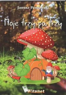 Witanet Moje trzy po trzy PAWŁOWSKI JANUSZ - Poezja - miniaturka - grafika 2