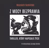 Audiobooki - literatura popularnonaukowa - Wojciech Sumliński REPORTER Z mocy bezprawia Audiobook Wojciech Sumliński - miniaturka - grafika 1