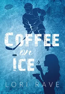 Coffee on Ice - Lori Rave - Romanse - miniaturka - grafika 1