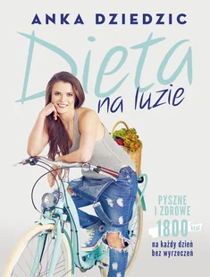 Anka Dziedzic Dieta na luzie - Zdrowie - poradniki - miniaturka - grafika 4