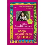 Rozwój osobisty - Kurs pozytywnego myślenia. Moja wewnętrzna moc - miniaturka - grafika 1