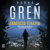 Audiobooki - kryminał, sensacja, thriller - Zabójcza terapia Hanna Greń - miniaturka - grafika 1