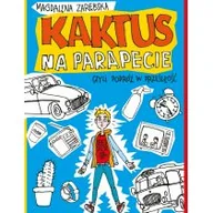 Powieści i opowiadania - Kaktus Na Parapecie Czyli Podróż W Przeszłość Wyd 2 Magdalena Zarębska - miniaturka - grafika 1