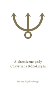 Rozekruis Pers Alchemiczne Gody Chrystiana Różokrzyża Tom 1 RIJCKENBORGH VAN JAN - Historia świata - miniaturka - grafika 3