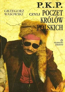P.K.P. czyli Poczet Królów Polskich - Aforyzmy i sentencje - miniaturka - grafika 1