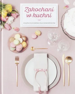 Zakochani w kuchni Używana - Poradniki hobbystyczne - miniaturka - grafika 2