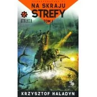 Science-fiction - Fabryka Słów Na skraju strefy Tom 1 - Krzysztof Haladyn - miniaturka - grafika 1