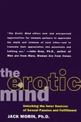 Pozostałe książki - The Erotic Mind: Unlocking the Inner Sources of Sexual Passion and Fulfillment - miniaturka - grafika 1