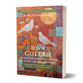 Pamiętniki, dzienniki, listy - Dwa Gołębie. Prawdziwa historia o stracie... - Agnieszka Barańska - książka - miniaturka - grafika 1
