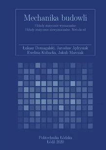 Mechanika budowli. Układy statycznie wyznaczalne Układy statycznie niewyznaczalne. Metoda sił - Technika - miniaturka - grafika 1