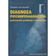 Podręczniki dla szkół wyższych - Diagnoza psychopedagogiczna podstawowe problemy i rozwiązania - Ewa Jarosz, Ewa Wysocka - miniaturka - grafika 1