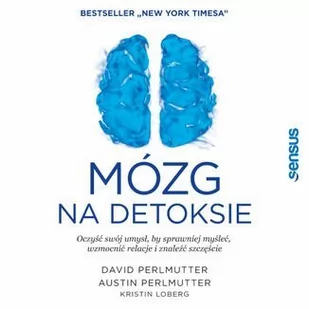 Mózg na detoksie. Oczyść swój umysł, by sprawniej myśleć, wzmocnić relacje i znaleźć szczęście - Audiobooki - poradniki - miniaturka - grafika 1