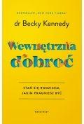 Poradniki dla rodziców - Wewnętrzna dobroć. Stań się rodzicem, jakim pragniesz być - miniaturka - grafika 1