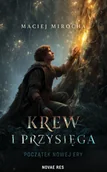Fantasy - Krew i Przysięga. Początek Nowej Ery - Maciej Mirocha - książka - miniaturka - grafika 1