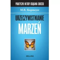 Bellona Urzeczywistnianie marzeń - Kopmeyer M.R. - Poradniki psychologiczne - miniaturka - grafika 1