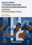 Chemia - Migracja wodoru z podziemnych magazynów mieszanin metanowo-wodorowych. Zagadnienia przepuszczalności i dyfuzji.. - miniaturka - grafika 1