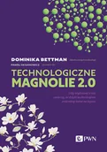 Biznes - Technologiczne magnolie 2.0 Gdy większość z nas uwierzy, że dzięki technologiom zmienimy świat na lepsze - miniaturka - grafika 1