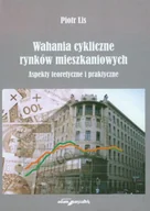 Ekonomia - Wahania cykliczne rynków mieszkaniowych. Aspekty teoretyczne i praktyczne - miniaturka - grafika 1