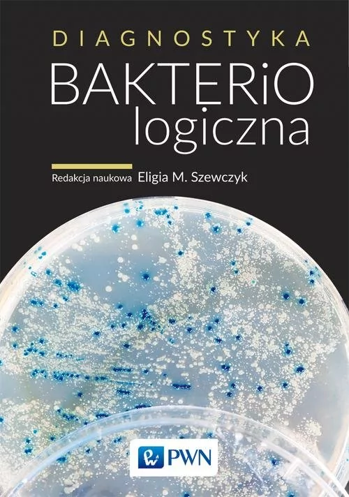 Diagnostyka Bakteriologiczna Wyd 3 Praca zbiorowa