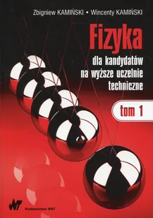 Wydawnictwo Naukowe PWN Fizyka dla kandydatów na wyższe uczelnie techn Zbigniew, Wincenty Kamińscy - Powieści - miniaturka - grafika 1