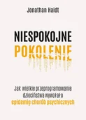 E-booki - nauka - Niespokojne pokolenie. Jak wielkie przeprogramowanie dzieciństwa wywołało epidemie chorób psychicznych - miniaturka - grafika 1