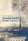 Książki o kulturze i sztuce - Sztuka Łodzi. Dzieła i twórcy - miniaturka - grafika 1