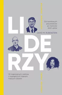 LIDERZY. 30 inspirujących rozmów z największymi liderami naszych czasów - Rozwój osobisty - miniaturka - grafika 1