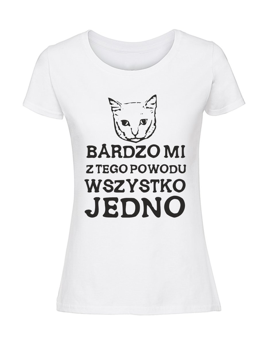 Damska koszulka z nadrukiem - BARDZO MI Z TEGO POWODU WSZYSTKO JEDNO biały XXL