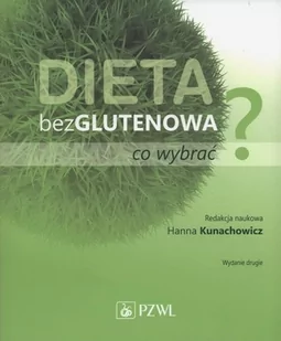 Wydawnictwo Lekarskie PZWL Dieta bezglutenowa - co wybrać$156 - Hanna Kunaczowicz - Diety, zdrowe żywienie - miniaturka - grafika 2