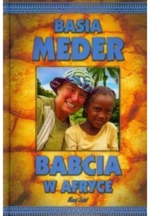Babcia w Afryce - Meder Basia - Książki podróżnicze - miniaturka - grafika 2