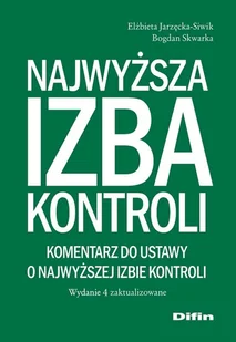 Najwyższa Izba Kontroli. Komentarz do ustawy o Najwyższej Izbie Kontroli - Prawo Najwyższa Izba Kontroli. Komentarz do ustawy o Najwyższej Izbie Kontroli - Prawo - miniaturka - grafika 1