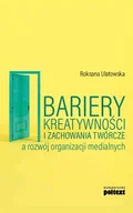 Książki o kulturze i sztuce - Ulatowska Bariery kreatywności i zachowania twórcze a rozwój organizacji - miniaturka - grafika 1