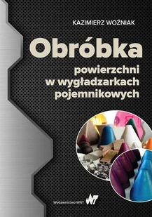 Obróbka powierzchni w wygładzarkach pojemnikowych - Kazimierz Woźniak - Literatura popularno naukowa dla młodzieży - miniaturka - grafika 1