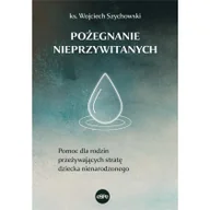 Psychologia - eSPe Pożegnianie nieprzywitanych - ks. Wojciech Szychowski - miniaturka - grafika 1