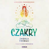 Audiobooki - poradniki - Czakry. Źródła energii. Praktyczny poradnik - miniaturka - grafika 1