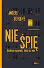 Publicystyka - Nie śpię. Osobisty reportaż z życia bez snu - miniaturka - grafika 1
