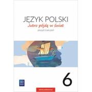 Podręczniki dla szkół podstawowych - Jutro pójdę w świat. Język polski. Zeszyt ćwiczeń. Klasa 6. Szkoła podstawowa - miniaturka - grafika 1