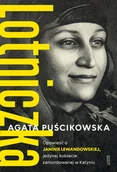 Biografie i autobiografie - Lotniczka. Opowieść o Janinie Lewandowskiej - Agata Puścikowska - książka - miniaturka - grafika 1