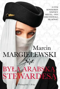 Była arabską stewardesą w.2021 - Literatura obyczajowa - miniaturka - grafika 3