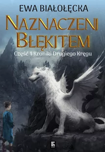 Naznaczeni błękitem. Kroniki drugiego kręgu. Tom 1 - E-booki - fantastyka i horror - miniaturka - grafika 1