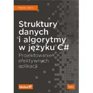 Książki o programowaniu - Struktury danych i algorytmy w języku C#. Projektowanie efektywnych aplikacji - miniaturka - grafika 1