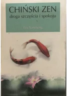 Poradniki psychologiczne - Wu Yansheng Chiński zen Droga szczęścia i spokoju - miniaturka - grafika 1