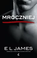 Literatura erotyczna - MROCZNIEJ CIEMNIEJSZA STRONA GREYA OCZAMI CHRISTIANA E L James - miniaturka - grafika 1